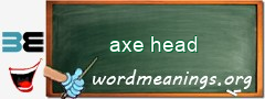WordMeaning blackboard for axe head